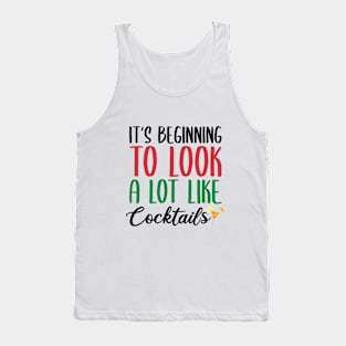 IT'S BEGINNING TO LOOK A LOT LIKE COCKTAILS Tank Top